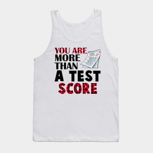 You Are More Than A Test Score Teacher Test Day Tank Top